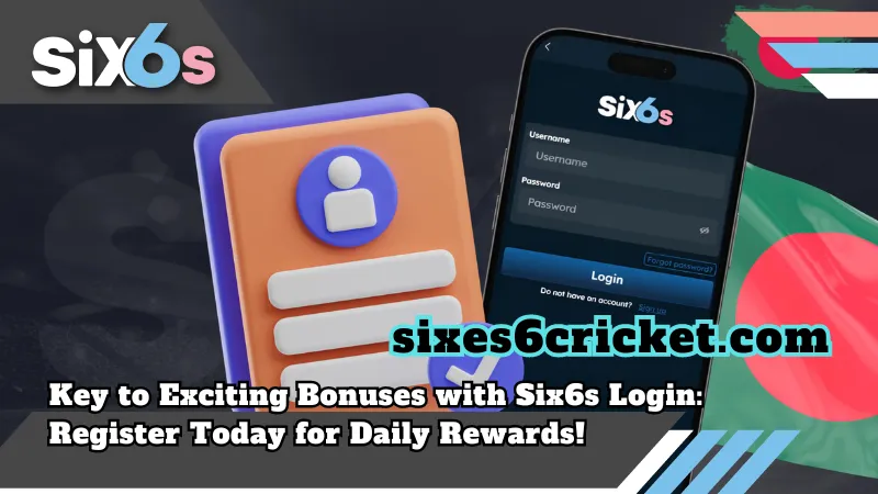 Key to Exciting Bonuses with Six6s Login: Register Today for Daily Rewards!